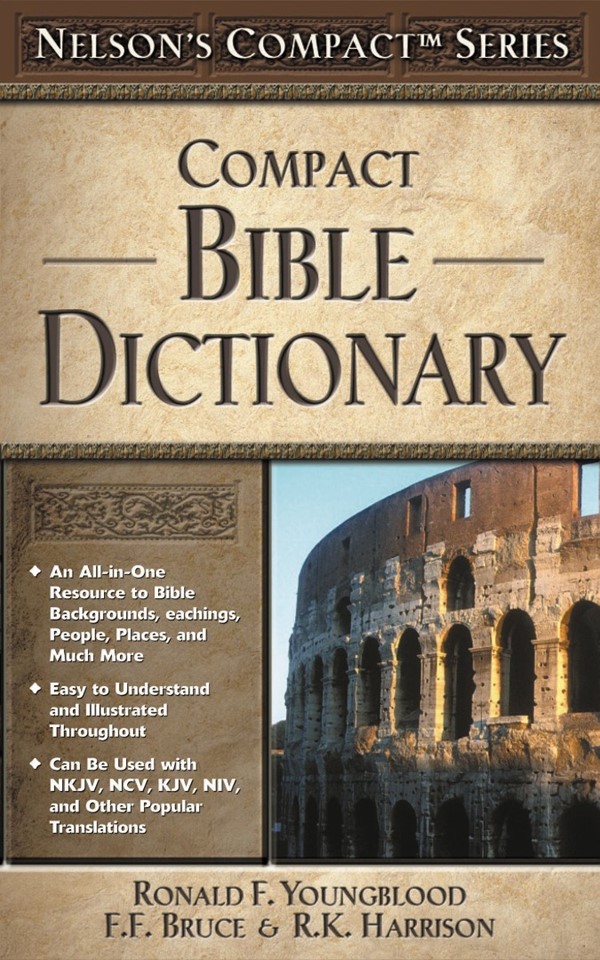 Nelson's Compact Bible Dictionary PB - Ronald F Youngblood, F F Bruce & R K Harrison